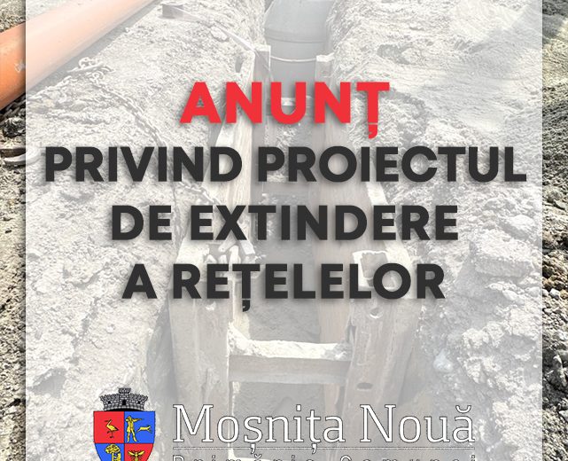 Anunț privind proiectul de extindere a rețelelor